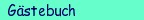 Zum G�stebuch